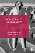 Robots and Immigrants : Who Is Stealing Jobs?, Paperback by Maronitis, Kostas...