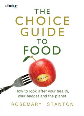 The Choice Guide to Food | Rosemary Stanton | Taschenbuch | Englisch | 2012