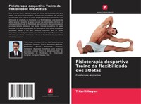 Fisioterapia Desportiva Treino Da Flexibilidade Dos Atletas T. Karthikeyan Buch