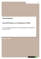 Sexual Violence As A Weapon Of War Ioannis Derziotis