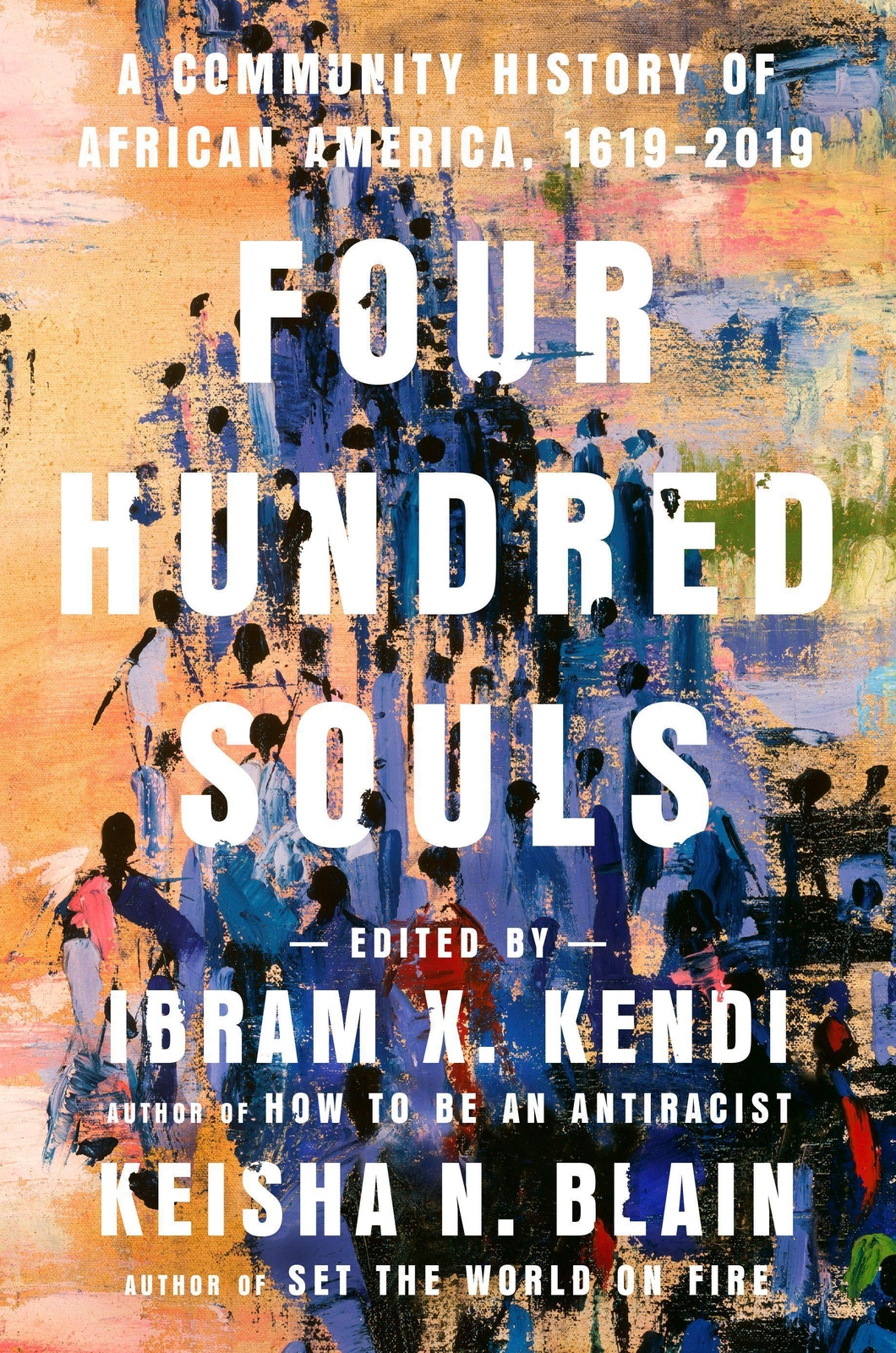 Four Hundred Souls: A Community History Of African America, 1619-2019