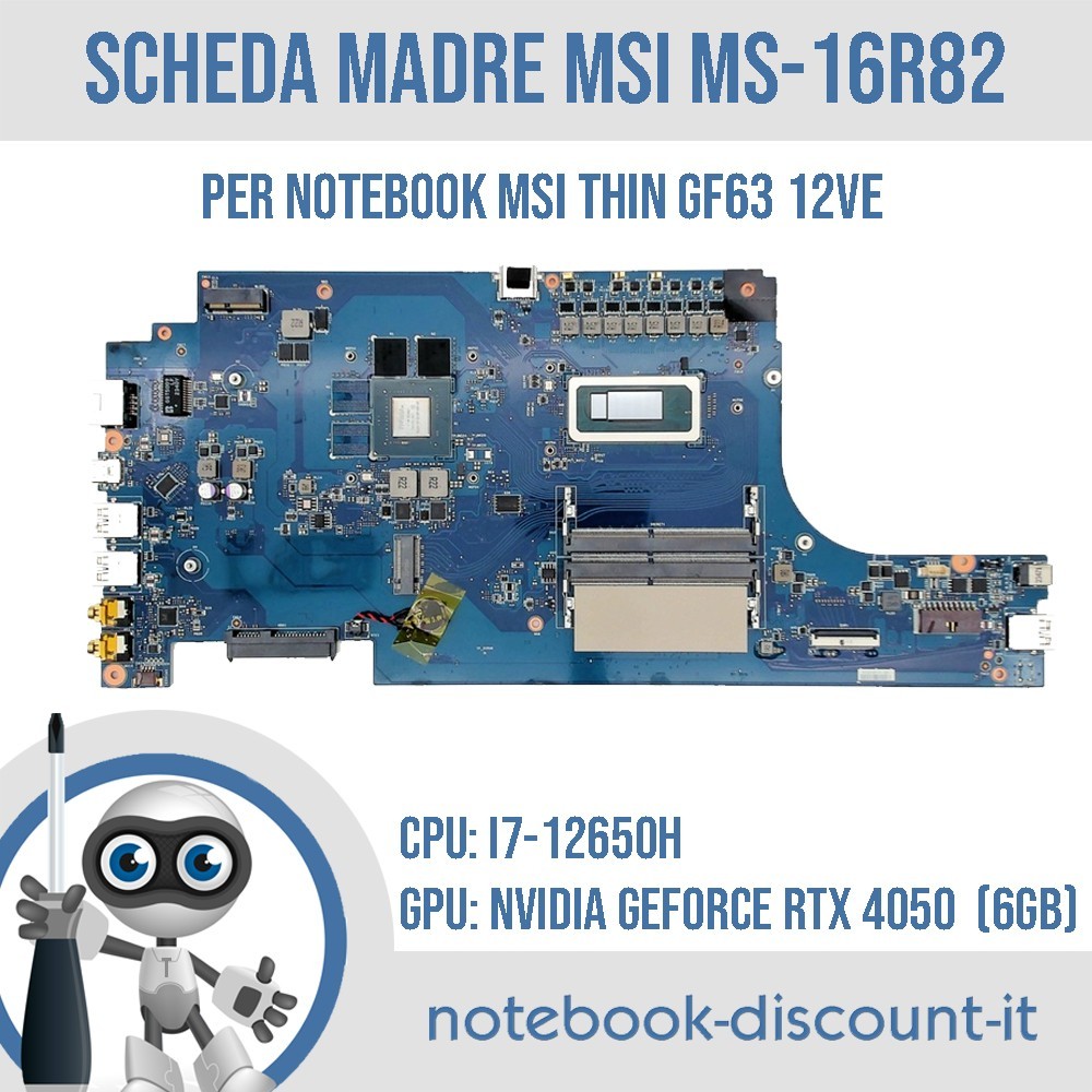 Scheda Madre Notebook MSI Thin GF63 12VE Cpu i7-12650H GEFORCE RTX 4050 MS-16R82