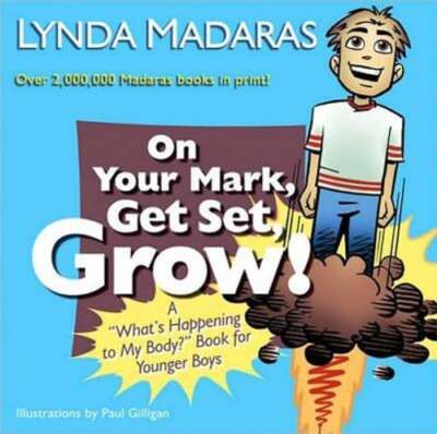 On Your Mark, Get Set, Grow!: A What's Happening to My Body? Book for Younger