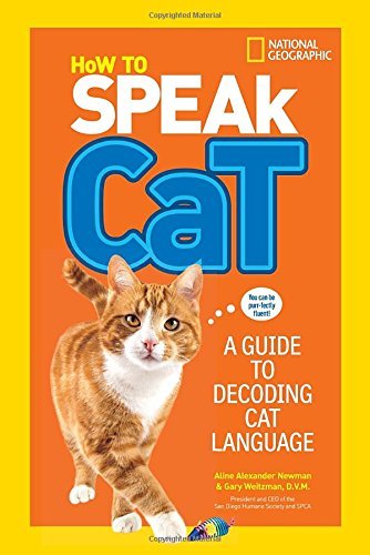 How To Speak Cat,Aline Alexander Newman,Gary Weitzman