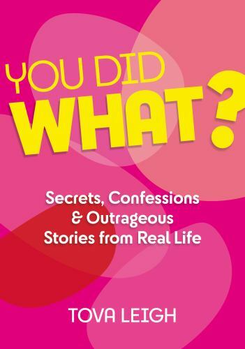 You Did What?: Secrets, Confessions and Outrageous Stories from Real Life (funny - Picture 1 of 1