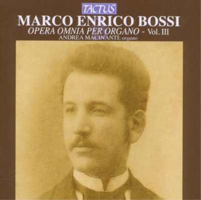 Marco Enrico Bossi Marco Enrico Bossi: Opera Omnia Per Organo - Volume 3 (CD)