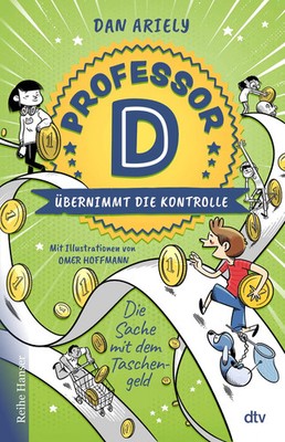 Professor D übernimmt die Kontrolle - Die Sache mit dem Taschengeld | Dan Ariely