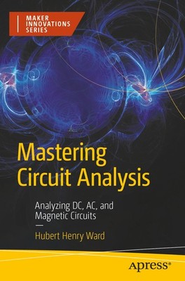 Hubert Henry Ward / Mastering Circuit Analysis