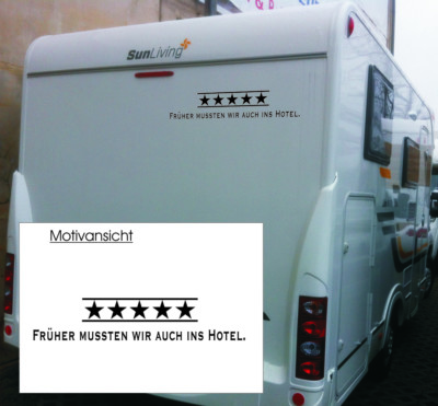 KFZ Aufkleber ''Früher mussten wir auch ins Hotel.'' - 5 Sterne - Wohnwagen