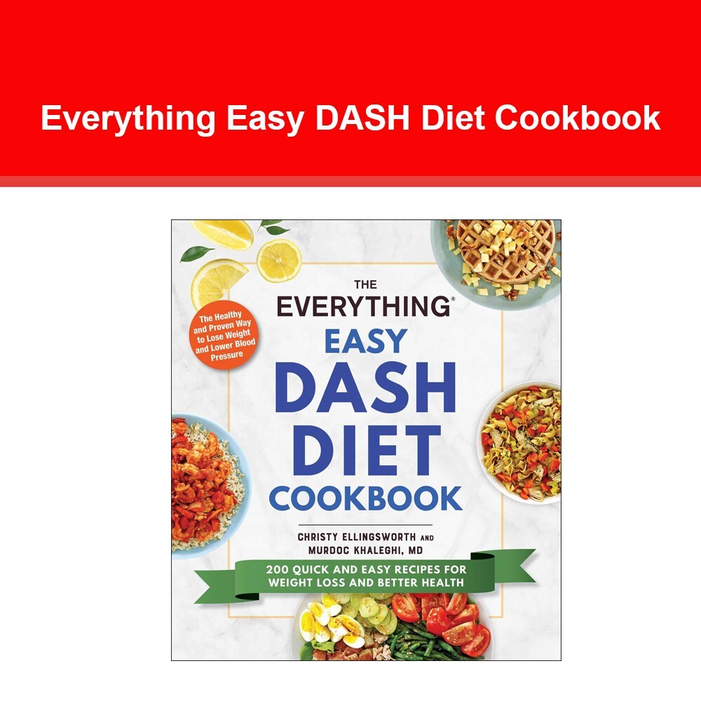 The Everything Easy DASH Diet Cookbook by Christy Ellingsworth 9781507215210