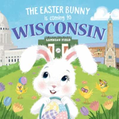 The Easter Bunny Is Coming to Wisconsin by Eric James: Used