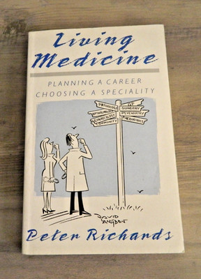 LIVING MEDICINE: PLANNING A CAREER: CHOOSING A SPECIALITY By Peter Richards 1990