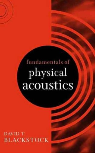 David T. Blackstock Fundamentals of Physical Acoustics (Copertina rigida)