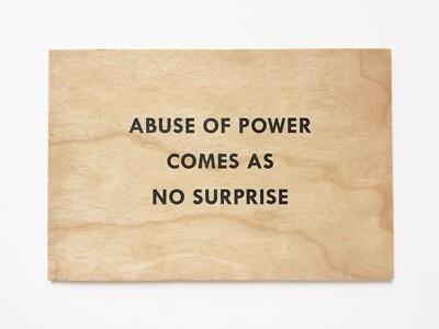 Jenny Holzer Abuse Of Power Comes As No Surprise Truisms Wood Postcard Art 2018
