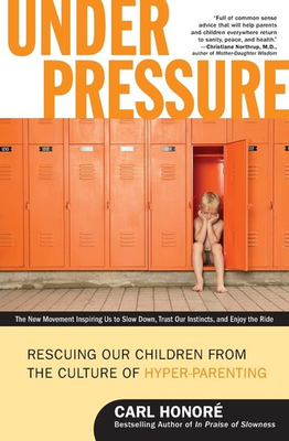 #ad Under Pressure: Rescuing Our Children from the Culture of Hyper Parenting $5.74