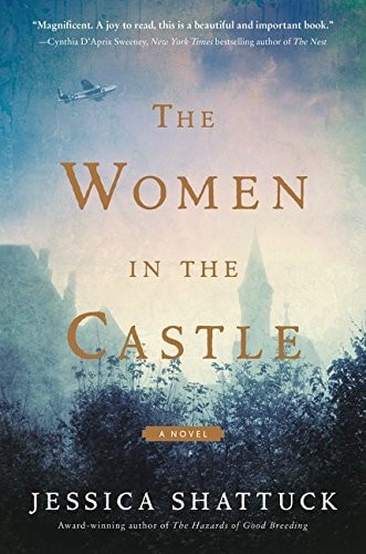 The Women in the Castle: A Novel by Shattuck, Jessica, Acceptable Book