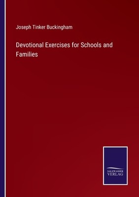 Buckingham - Devotional Exercises for Schools and Families - New paper - X555z