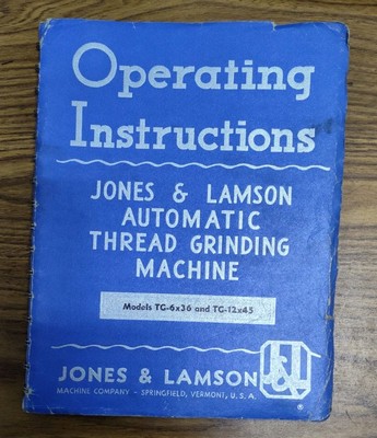 ORG. JONES & LAMSON MACHINE THREAD GRINDING INSTRUCTION MANUAL TG-6x36 TG-12x45