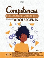 CompÉTences DE RÉGulation ÉMotionnelle Pour LES Adolescents Publications (U. A.)