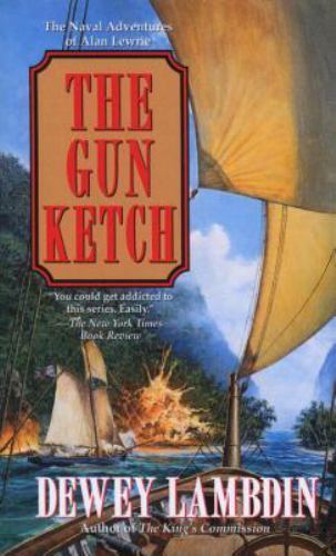 The Gun Ketch: The Naval Adventures of Alan Lewrie (Alan Lewrie Naval ...