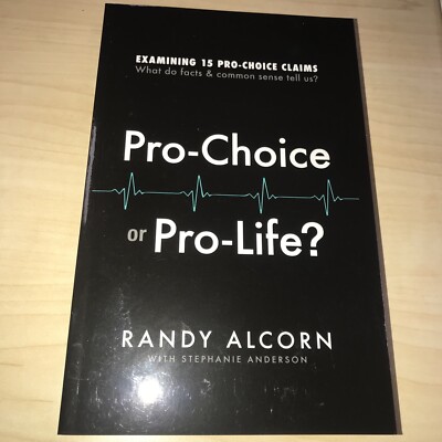 Pro-Choice or Pro-Life? : Examining 15 Pro-Choice Claims: What Do Facts & Common