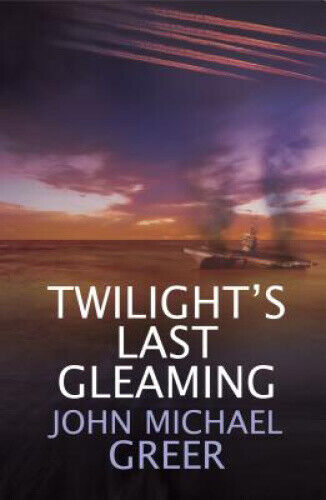 Thumbnail - Twilight's Last Gleaming: Updated Edition By Greer, John Michael