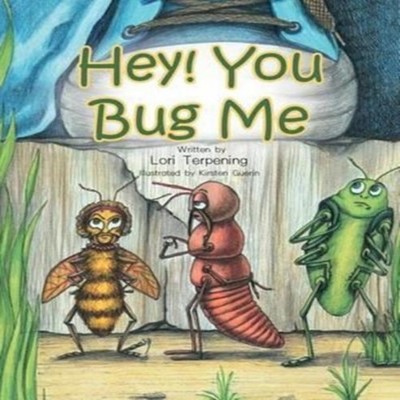 Hey! You Bug Me Lori Terpening Paperback Author Solutions Inc