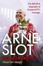Arne Slot: The definitive first bio..., Meijer, Maarten