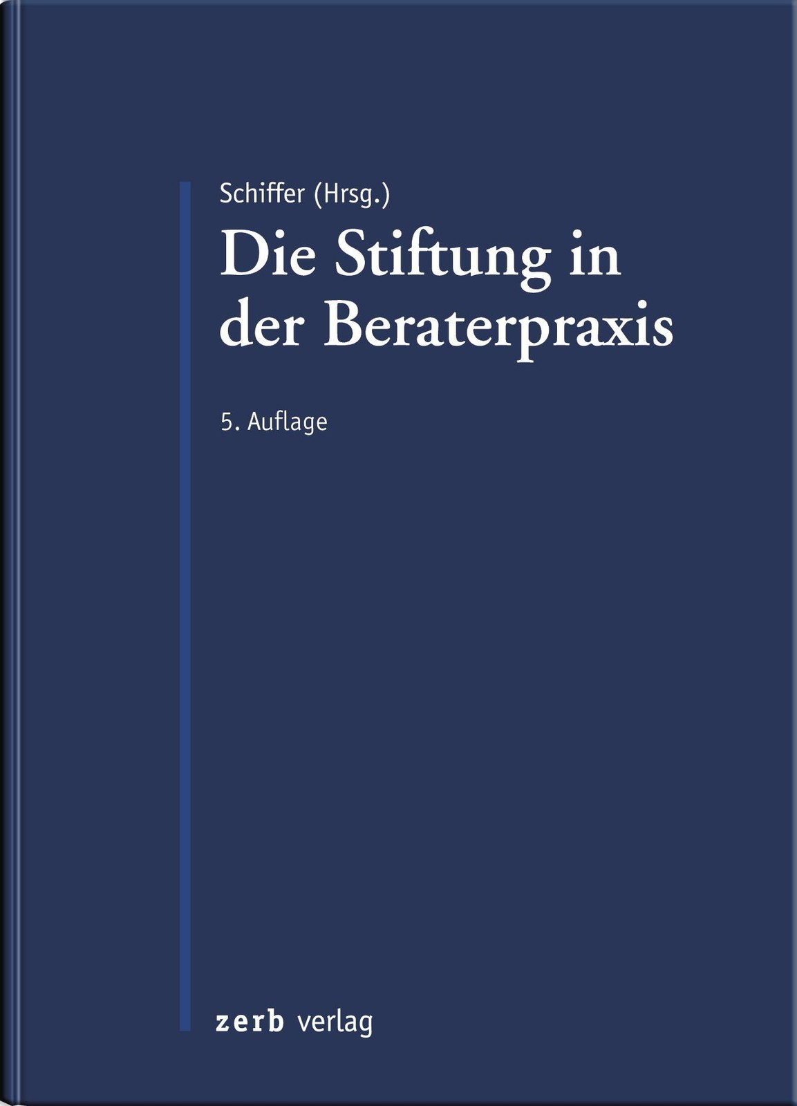 Die Stiftung in Beratung und Praxis K. Jan Schiffer