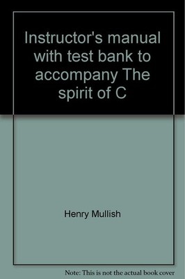 Instructor's manual with test bank to accompany The spirit of C: An introduc...