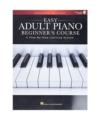 Easy Adult Piano Beginner's Course - Updated Edition a Step-By-Step Learning Sys
