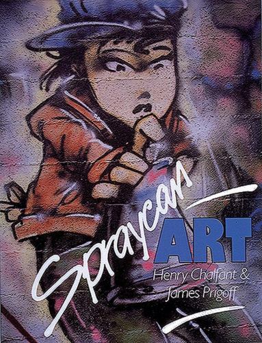 アート・デザイン・音楽 Spraycan Henry Chalfant & James Prigoff Spraycan Art by Henry Chalfant and James Prigoff (1987