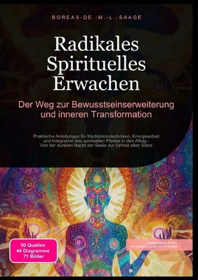 Radikales Spirituelles Erwachen: Der Weg zur Bewusstseinserweiterung und...