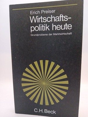 Wirtschaftspolitik heute Preiser, Erich: