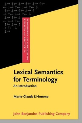 Lexical Semantics for Terminology (Terminology and Lexicography Research and Pra