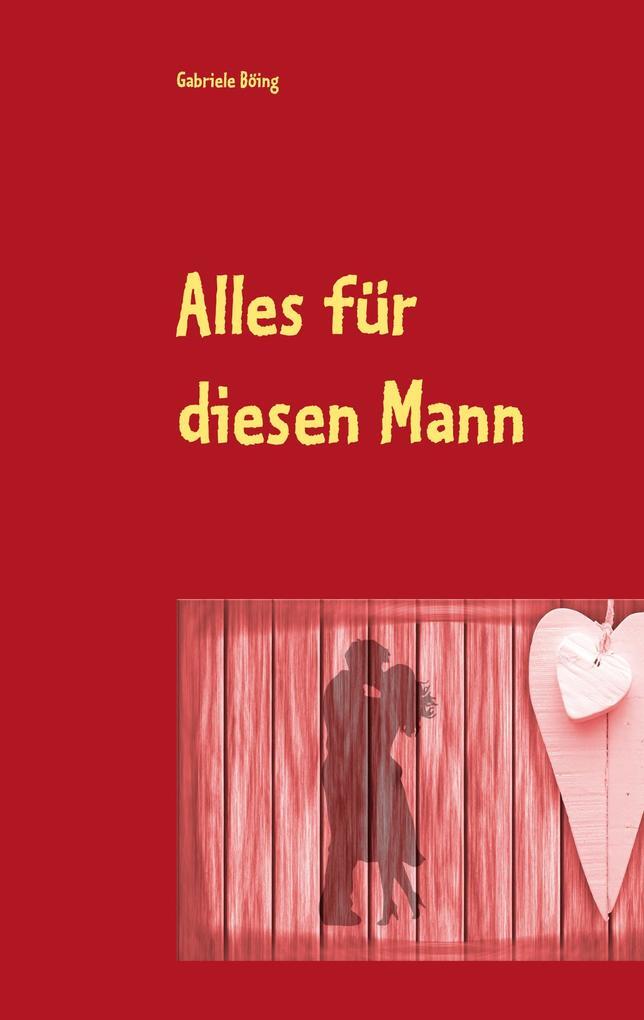 Thumbnail - Alles Für Diesen Mann | Gabriele Böing | 2020 | Deutsch