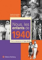 Nous, Les Enfants De 1940: De La Naissance à L'âGe Adulte, Sophie Bocquillo ...
