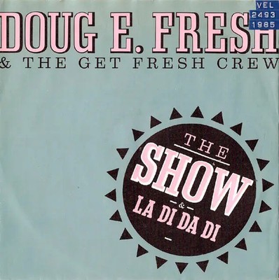 Doug E. Fresh And The Get Fresh Crew The Show & La Di Da Di Vinyl Single 7inch