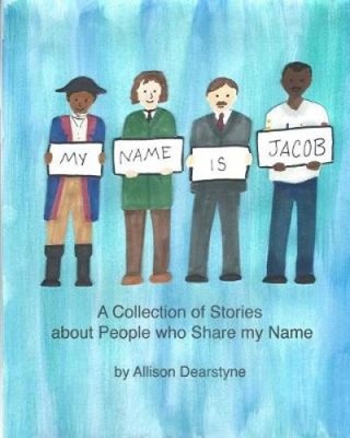 My Name is Jacob: A Collection of Stories about People who Share my Name NEUF
