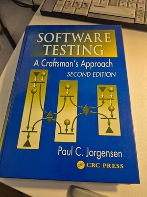 Software Testing : A Craftman's Approach by Paul C. Jorgensen (2002, Hardcover)