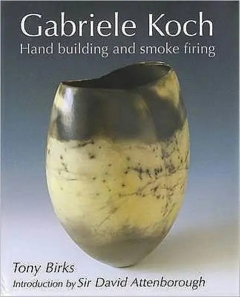 Gabriele Koch - Hand Building And Smoke Firing | Tony Birks | Englisch | Buch-image
