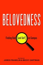 Belovedness: Finding God (and Self) on Campus - paperback Franklin, James|Za...