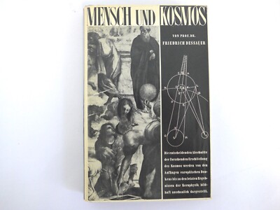 Mensch und Kosmos. Prof. Dr. Friedrich Dessauer