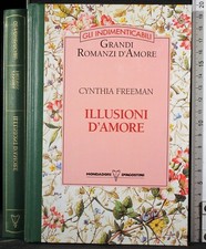 ILLUSIONI D'AMORE. CYNTHIA FREEMAN. MONDADORI/DEAGOSTINI.