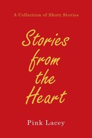 Pink Lacey | Stories From The Heart | Taschenbuch | Englisch (2019) | Xlibris US