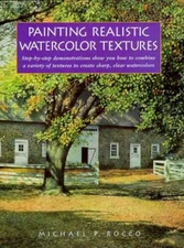 Painting Realistic Watercolor Textures - Hardcover By Rocco, Michael P. - GOOD