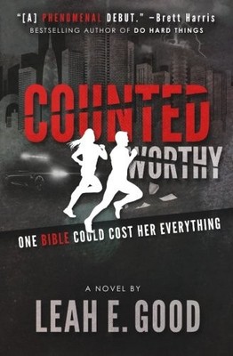 COUNTED WORTHY By Leah E. Good **BRAND NEW**