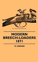 W. Greener | Modern Breech-Loaders 1871 | Buch | Englisch (2010) | Gebunden