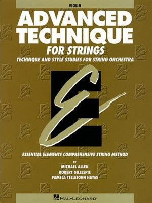 Advanced Technique for Strings Essential Elements Series : Violin