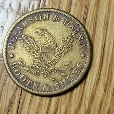 PEARSON & DANA BOOTS & SHOES WHOLESALE RETAIL CHICAGO HARD TIMES TOKEN
